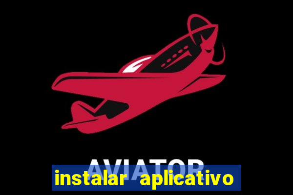 instalar aplicativo estrela bet